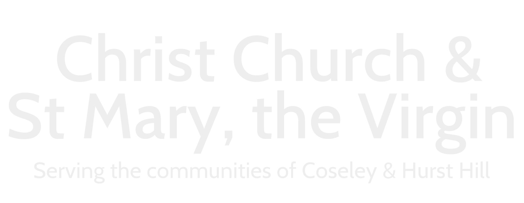 Christ Church and St Mary, the Virgin. Serving the communities of Coseley and Hurst Hill